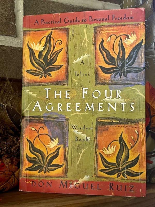 The Four Agreements by Don Miguel Ruiz